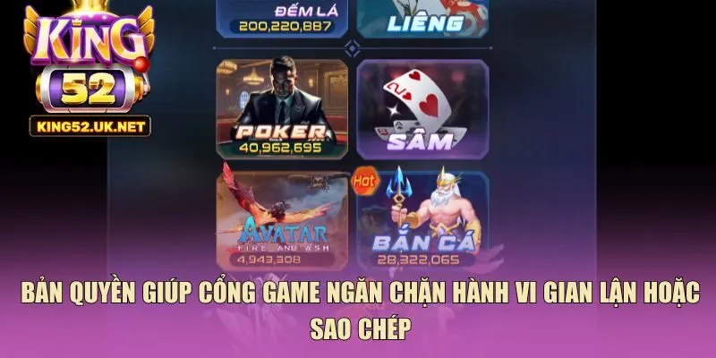 Bản quyền giúp cổng game ngăn chặn hành vi gian lận hoặc sao chép