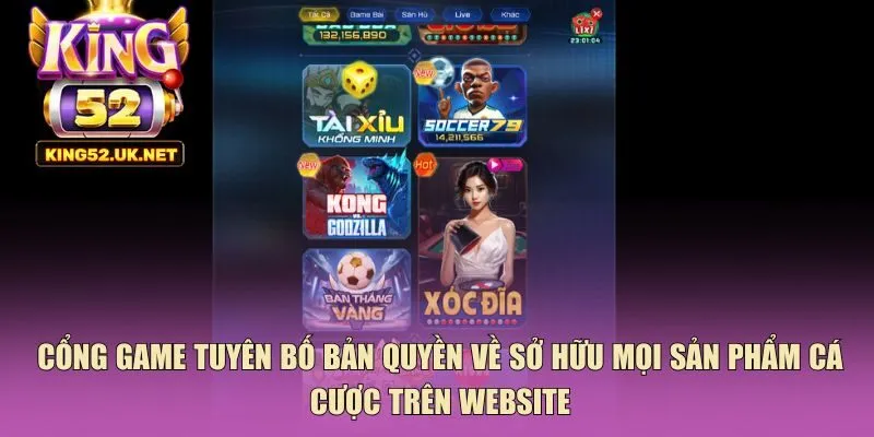 Cổng game tuyên bố bản quyền về sở hữu mọi sản phẩm cá cược trên website