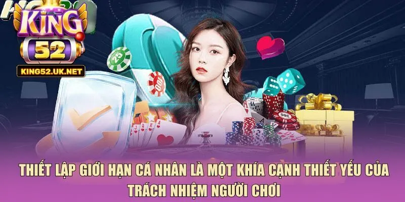 Thiết lập giới hạn cá nhân là một khía cạnh thiết yếu của trách nhiệm người chơi