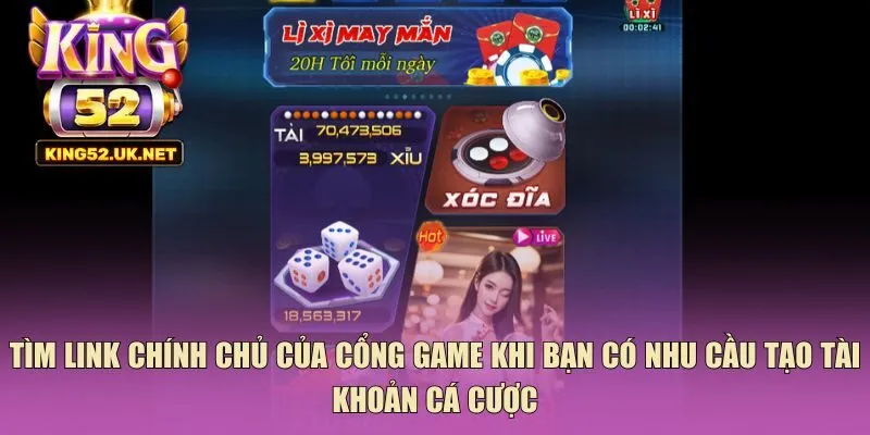 Tìm link chính chủ của cổng game khi bạn có nhu cầu tạo tài khoản cá cược 